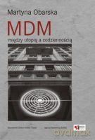 MDM między utopią a codziennością - Obarska Martyna [KSIĄŻKA]