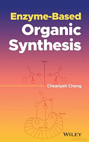 Enzyme Based Organic Synthesis [KSIĄŻKA]