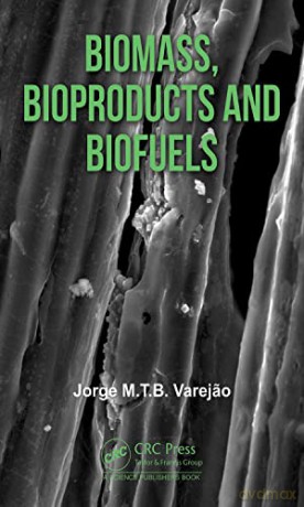 Biomass Bioproducts And Biofuels J - Varejao [KSIĄŻKA]