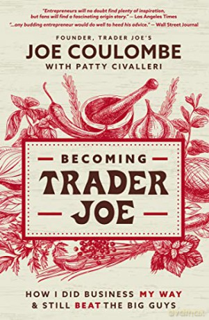 Becoming Trader Joe Do Business Your Way - Joe Coulombe [KSIĄŻKA]
