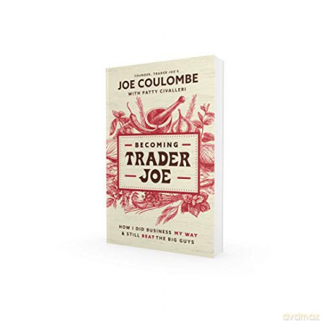 Becoming Trader Joe Do Business Your Way - Joe Coulombe [KSIĄŻKA]