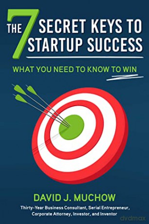 7 Secret Keys To Startup Success - David J Muchow [KSIĄŻKA]
