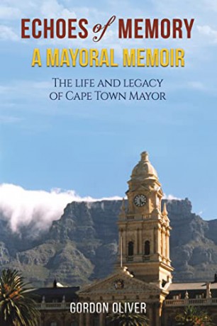Echoes Of Memory A Mayoral Memoir - Gordon Oliver [KSIĄŻKA]