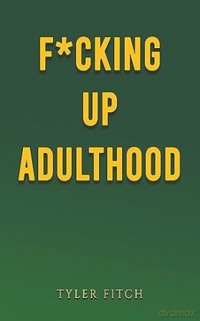 Fcking Up Adulthood - Tyler Fitch [KSIĄŻKA]