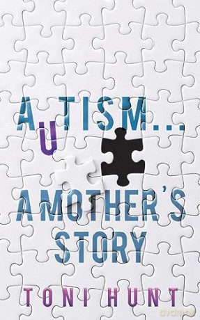 Autism A Mothers Story - Toni Hunt [KSIĄŻKA]