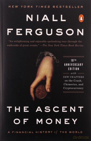 Ascent Of Money - Niall Ferguson [KSIĄŻKA]