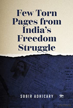 Few Torn Pages From Indias Freedom Strug - Subir Adhicary [KSIĄŻKA]