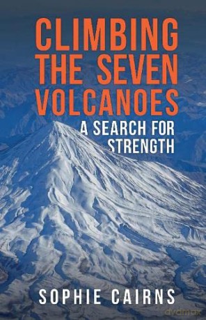 Climbing The Seven Volcanoes - Sophie Cairns [KSIĄŻKA]