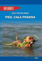 Pies. Cała prawda - Przybylińska Zula [KSIĄŻKA]