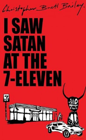 I Saw Satan At The 7eleven - Christopher Bailey [KSIĄŻKA]