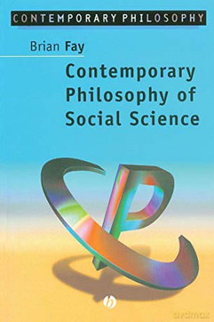 Contemporary Philosophy Of Social Scienc - Brian Fay [KSIĄŻKA]