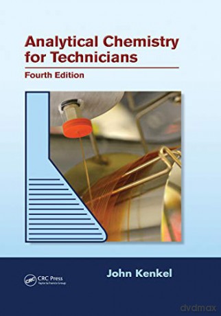 Analytical Chemistry For Technicians Fou - John Kenkel [KSIĄŻKA]