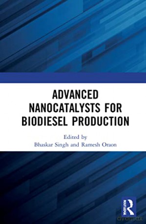 Advanced Nanocatalysts For Biodiesel Pro - Bhaskar Singh [KSIĄŻKA]
