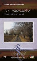 Plagi mazowieckie. Z krainy kwitnącej waśni. Mazowiecka Akademia Książki - Polakowski Andrzej Wiktor [KSIĄŻKA]