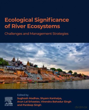Ecological Significance Of River Ecosyst - Sughosh Madhav [KSIĄŻKA]