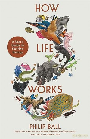 How Life Works - Philip Ball [KSIĄŻKA]