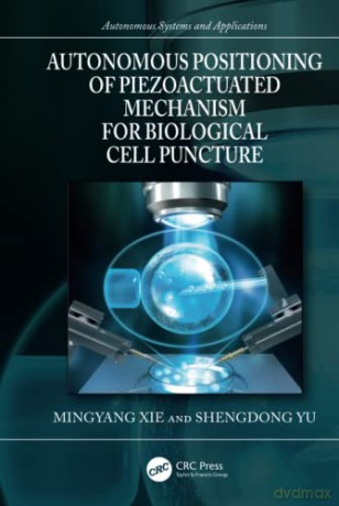 Autonomous Positioning Of Piezoactuated - Mingyang Xie [KSIĄŻKA]