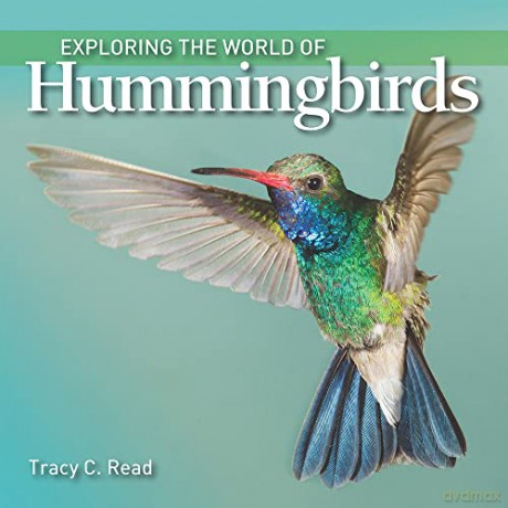 Exploring The World Of Hummingbirds - Tracy Read [KSIĄŻKA]