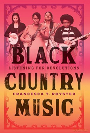 Black Country Music - Francesca T Royster [KSIĄŻKA]