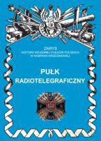 Pułk radiotelegraficzny. Zarys Historii Wojennej Pułków Polskich w Kampanii Wrześniowej - Pakuła Mirosław [KSIĄŻKA]