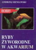 Ryby żyworodne w akwarium - Sieniawski Andrzej [KSIĄŻKA]