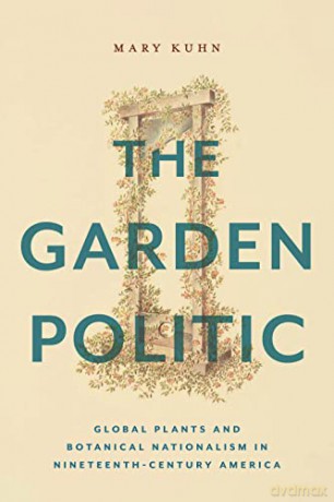 Garden Politic - Mary Kuhn [KSIĄŻKA]