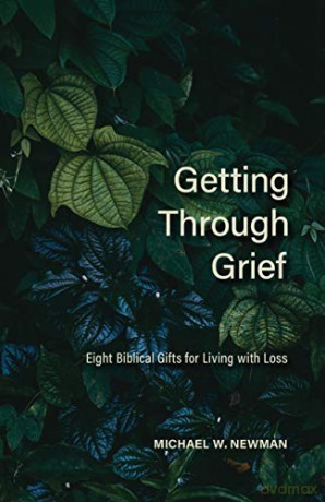 Getting Through Grief - Michael W Newman [KSIĄŻKA]