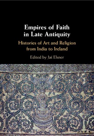 Empires Of Faith In Late Antiquity - Edited By Ja Elsne [KSIĄŻKA]