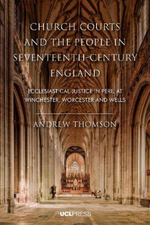 Church Courts &/People In 17th C England - Andrew Thomson [KSIĄŻKA]