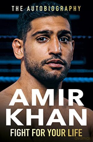 Fight For Your Life The Autobiography - Amir Khan [KSIĄŻKA]