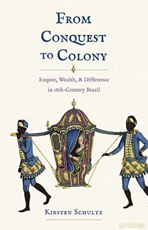 From Conquest To Colony - Kirsten Schultz [KSIĄŻKA]