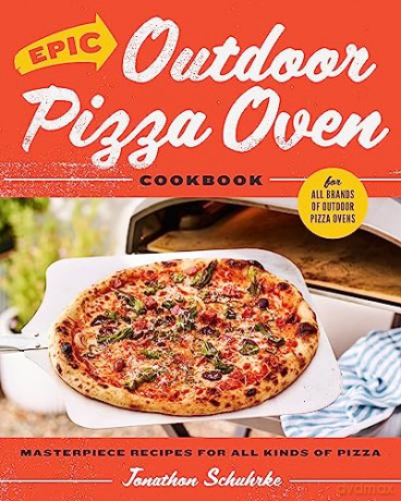 Epic Outdoor Pizza Oven Cookbook - Jonathon Schuhrke [KSIĄŻKA]