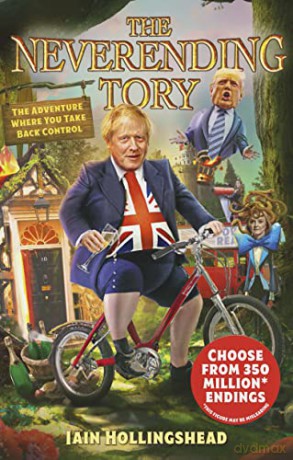 Boris Johnson The Neverending Tory - Iain Hollingshead [KSIĄŻKA]