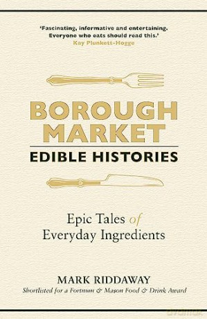 Borough Market Edible Histories - Mark Riddaway [KSIĄŻKA]