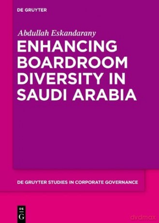 Enhancing Boardroom Diversity In Saudi A - Abdulla Eskandarany [KSIĄŻKA]