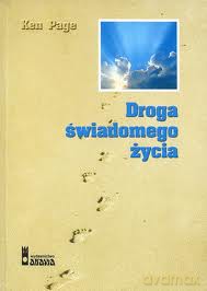 Droga świadomego życia - Page Ken [KSIĄŻKA]