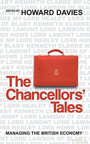 Chancellors Tales Managing The British E - Howard Davies [KSIĄŻKA]