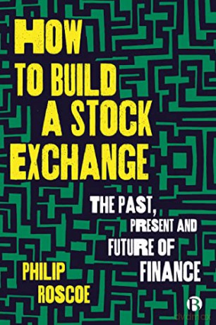 How To Build A Stock Exchange - Philip Roscoe [KSIĄŻKA]