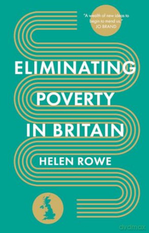 Eliminating Poverty In Britain - Helen Rowe [KSIĄŻKA]