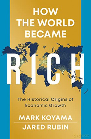 How The World Became Rich [KSIĄŻKA]