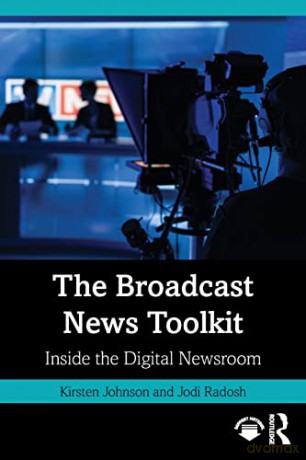 Broadcast News Toolkit - Kirsten Johnson [KSIĄŻKA]
