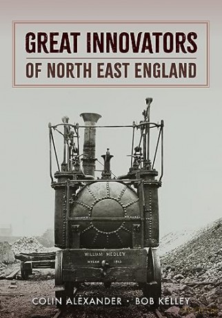 Great Innovators Of North East England - Colin Alexander [KSIĄŻKA]