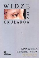 Widzę bez okularów - Grella, Litwinow [KSIĄŻKA]
