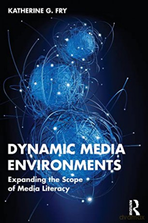 Dynamic Media Environments - Katherine G. Fry [KSIĄŻKA]