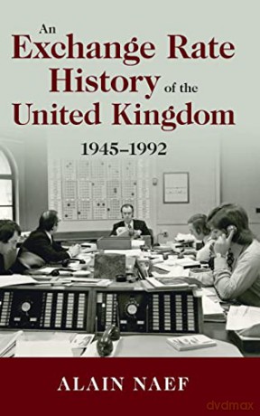 Exchange Rate History Of The United King - Alain Naef [KSIĄŻKA]