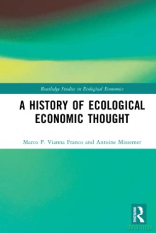 History Of Ecological Economic Thought - Marco Vianna Franco [KSIĄŻKA]