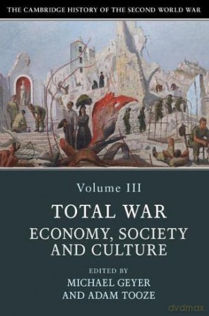 Camb Hist Second World War V3 - Edited By Michael Ge [KSIĄŻKA]