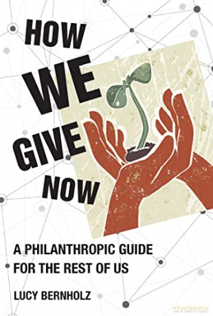 How We Give Now - Lucy Bernholz [KSIĄŻKA]
