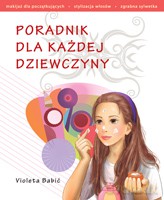 Poradnik dla każdej dziewczyny - Babić Violeta [KSIĄŻKA]