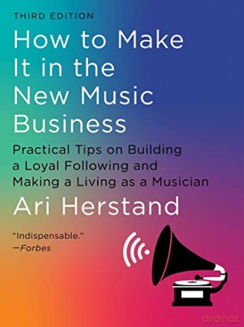 How To Make It In/New Music Business - Ari Herstand [KSIĄŻKA]